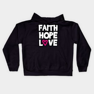 Faith hope love Kids Hoodie